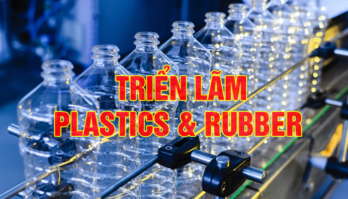 TRIỂN LÃM PLASTICS & RUBBER